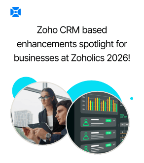 Zoho CRM based enhancements spotlight for businesses at Zoholics 2026!